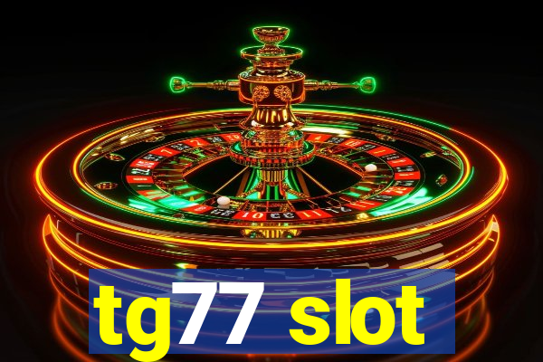 tg77 slot