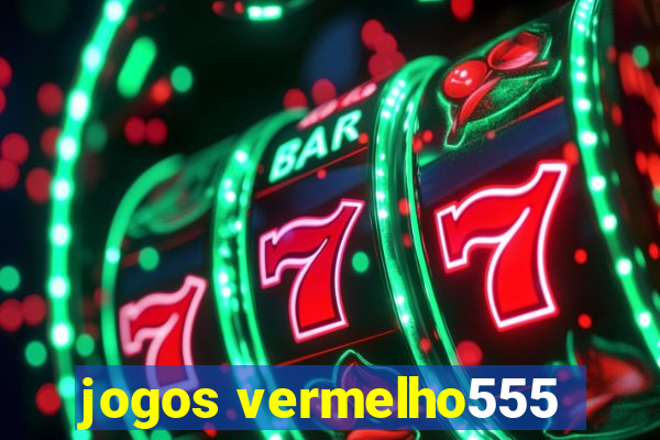 jogos vermelho555