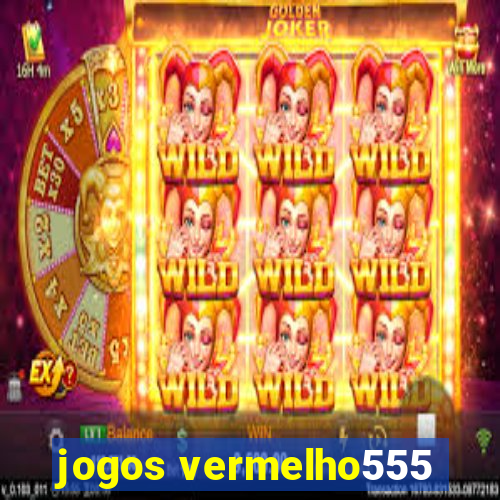 jogos vermelho555