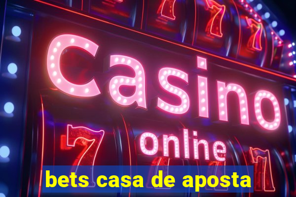 bets casa de aposta