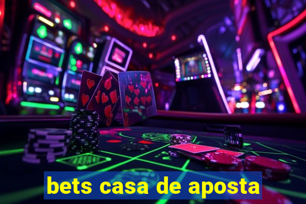 bets casa de aposta