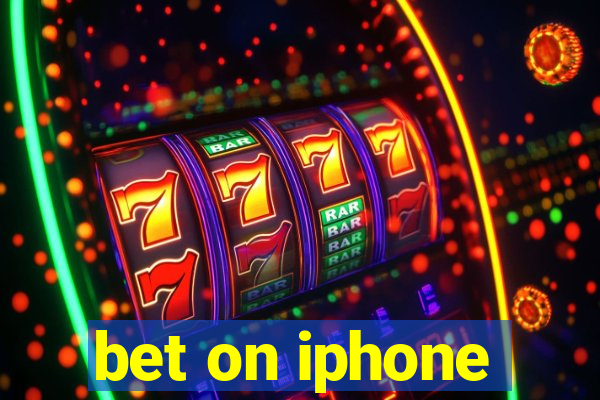 bet on iphone