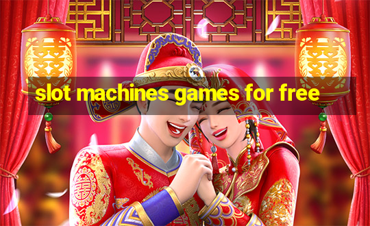 slot machines games for free