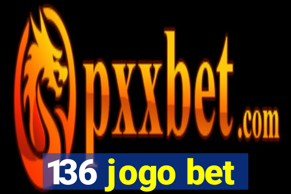 136 jogo bet