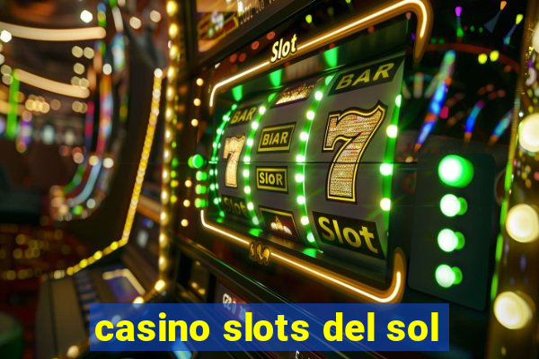 casino slots del sol