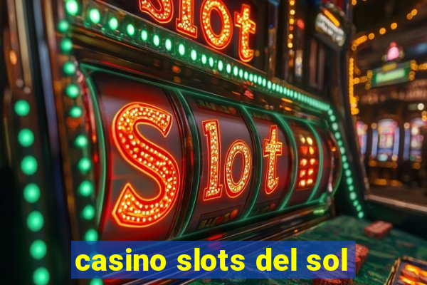 casino slots del sol