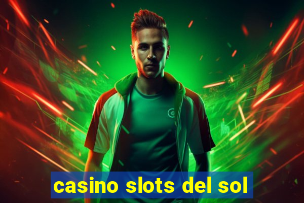 casino slots del sol