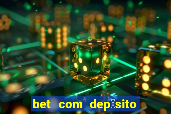 bet com dep贸sito de 1 real