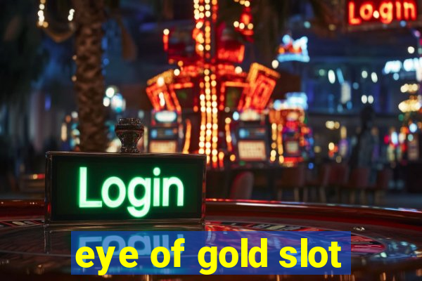 eye of gold slot