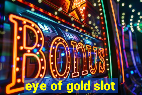 eye of gold slot