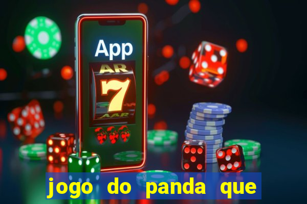 jogo do panda que ganha dinheiro