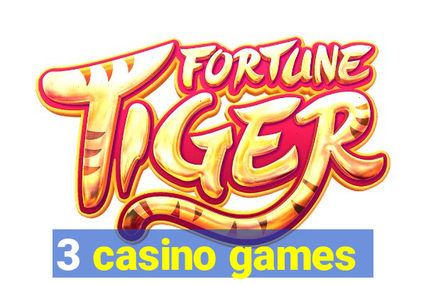 3 casino games