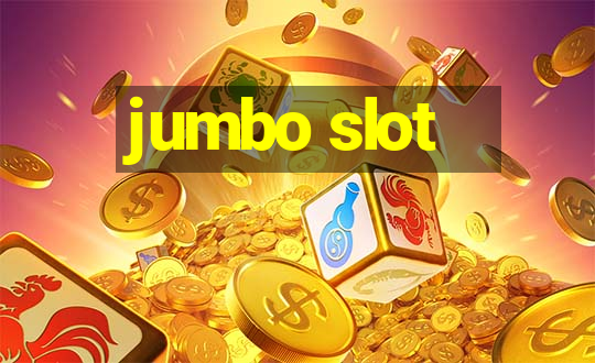 jumbo slot