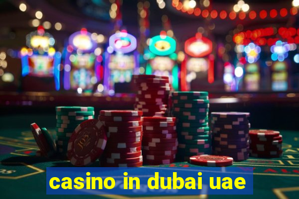 casino in dubai uae