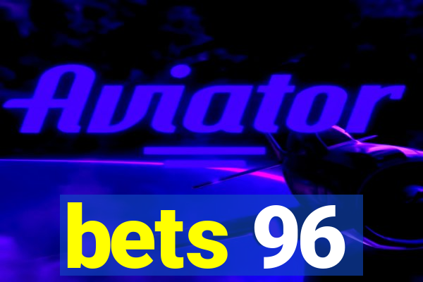 bets 96