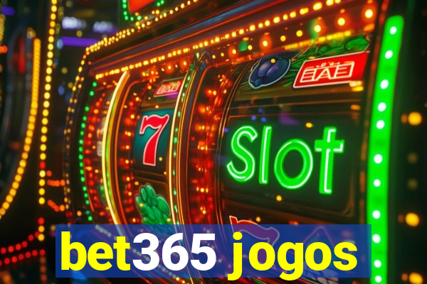 bet365 jogos