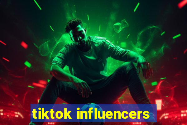 tiktok influencers