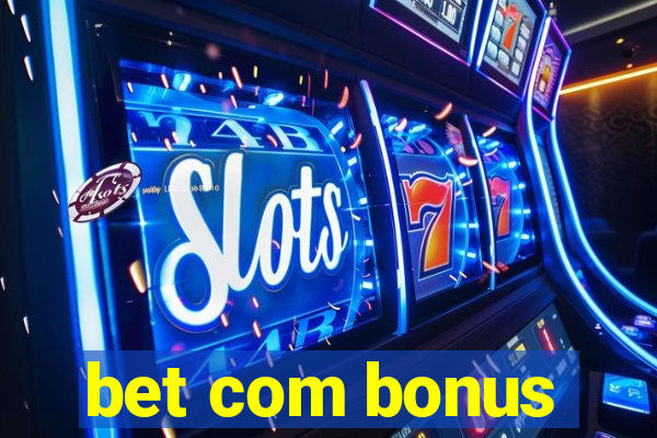 bet com bonus