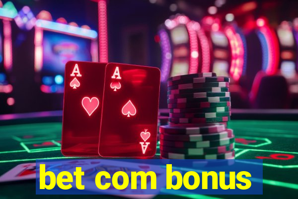 bet com bonus