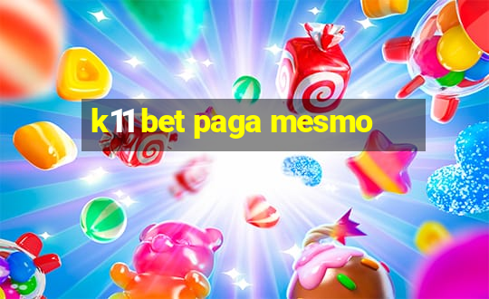 k11 bet paga mesmo