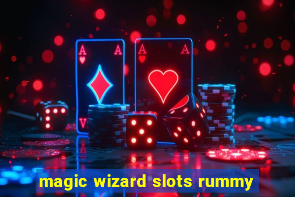 magic wizard slots rummy