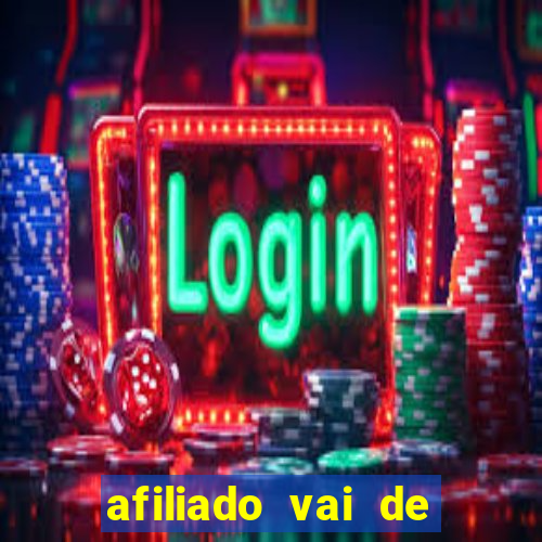 afiliado vai de bet login