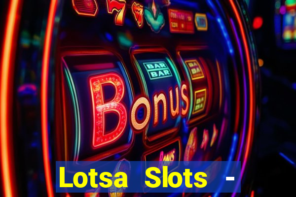 Lotsa Slots - Jogos de cassino