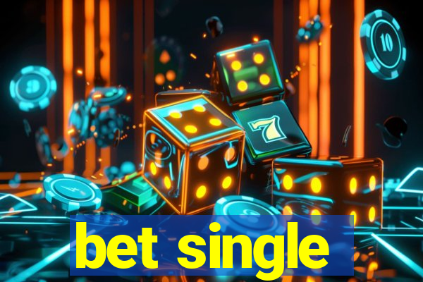 bet single