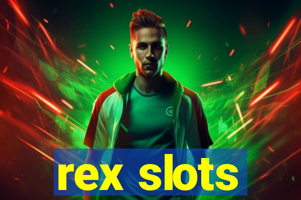 rex slots