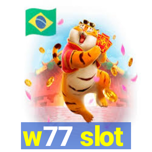 w77 slot