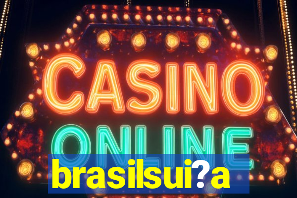 brasilsui?a