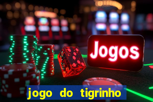 jogo do tigrinho que paga mais