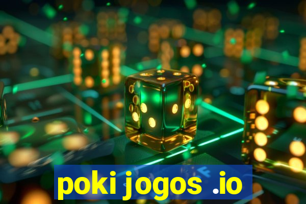 poki jogos .io