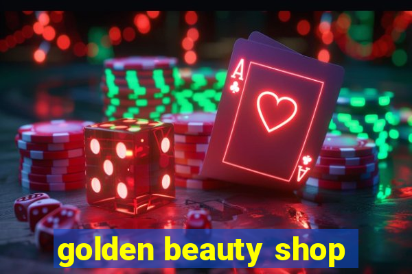 golden beauty shop