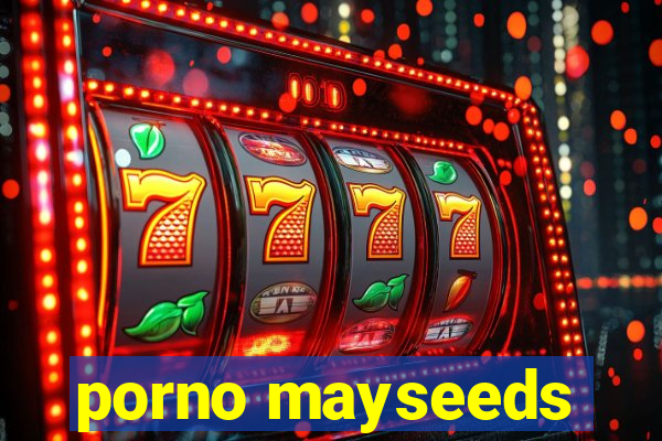 porno mayseeds