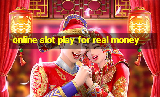 online slot play for real money