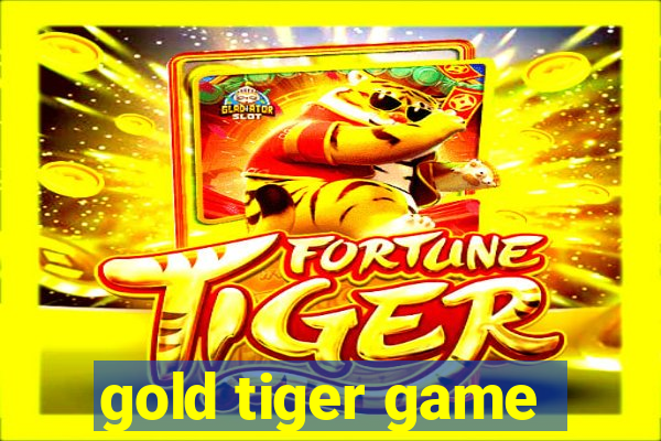 gold tiger game