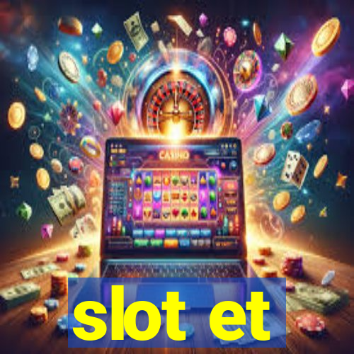 slot et