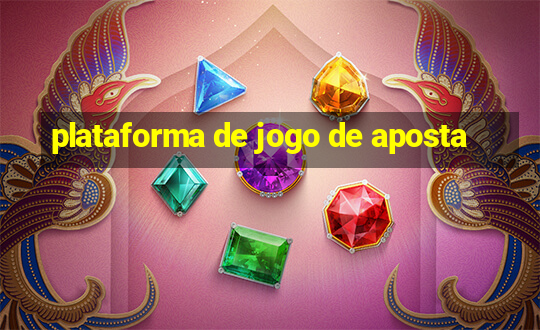 plataforma de jogo de aposta