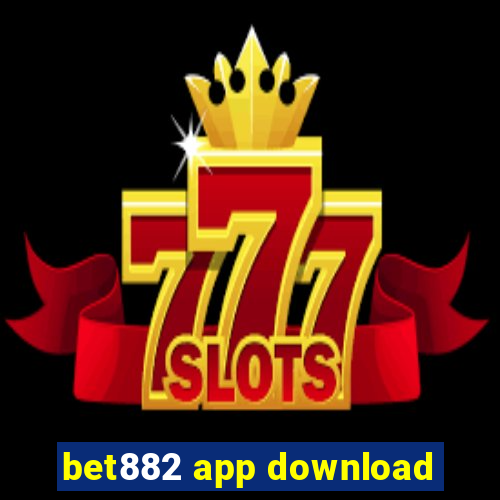 bet882 app download