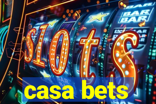 casa bets