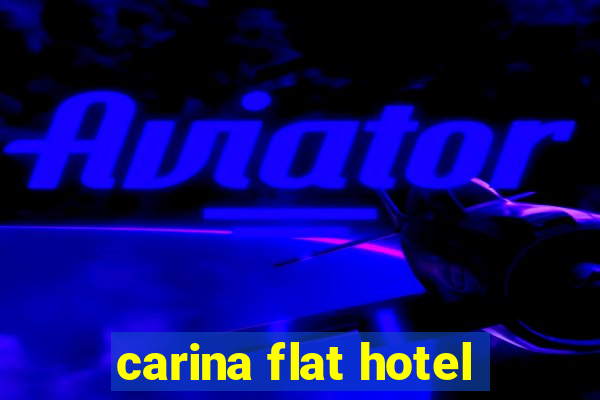 carina flat hotel