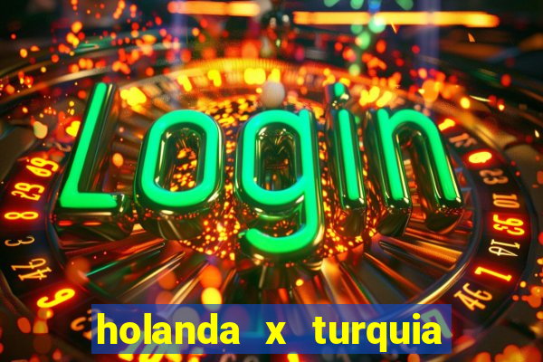 holanda x turquia onde assistir