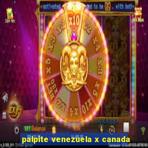 palpite venezuela x canada