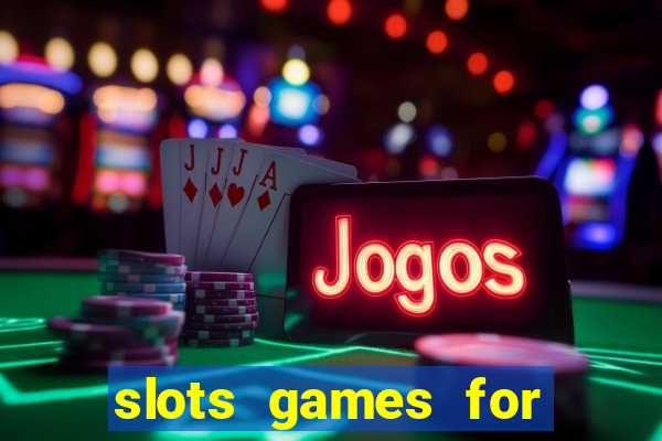 slots games for free online