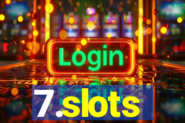 7.slots