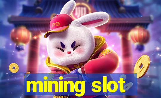 mining slot