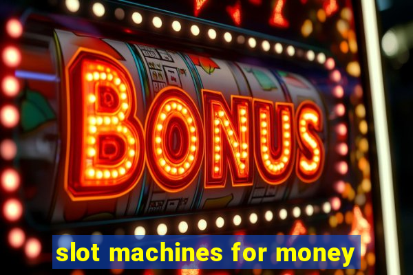 slot machines for money