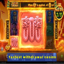 fastest withdrawal casino