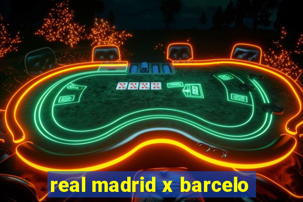 real madrid x barcelo